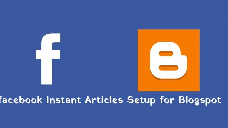 Instant Articles Setup for Blogspot in hindi 2021